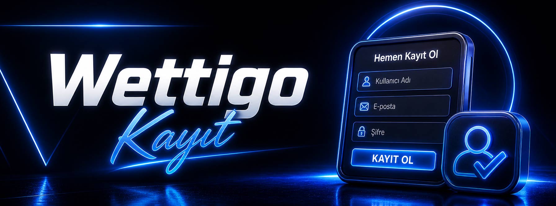 Wettigo Kayıt
